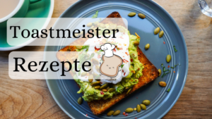 Toastmeister Rezepte